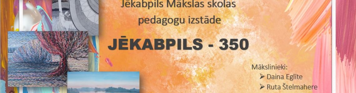 Jēkabpils mākslas skolas pedagogu darbu izstāde