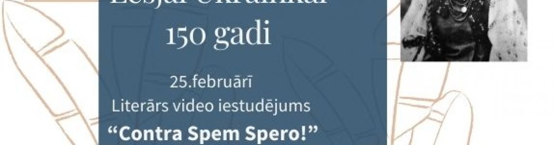  Literārs video iestudējums “Contra Spem Spero!”