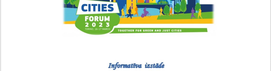 Informatīva  izstāde “ Pilsētvides transformācija. Pilsētas forums 2023’’ 
