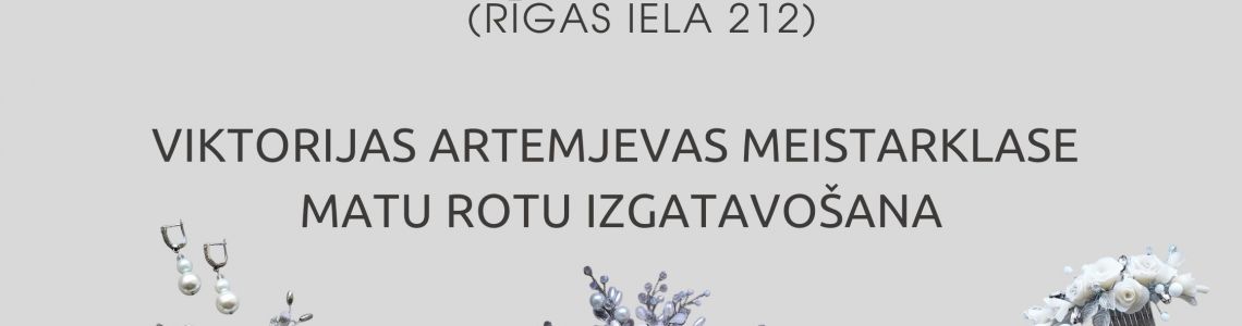 Viktorijas Artemjevas matu rotu meistarklase