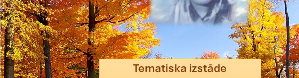 Tematiska izstāde   ‘’Dzejas dienas. Viss Elpo Zem Saules