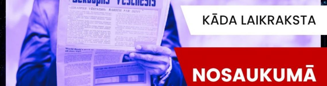 Novadpētniecības pasākums - pastaiga: “Kā pa Jēkabpils Vēstneša slejām”
