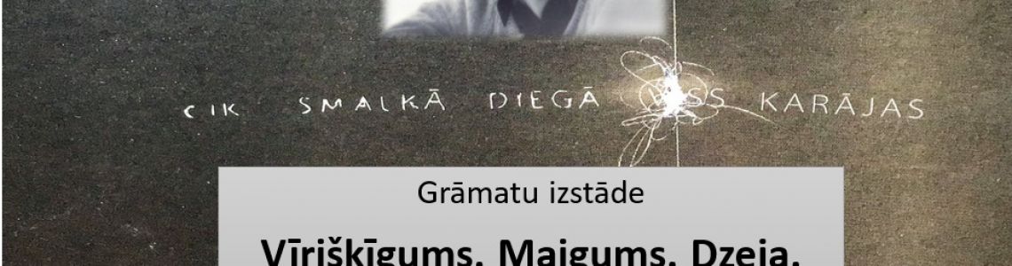 Grāmatu izstāde: Vīrišķīgums. Maigums. Dzeja. 