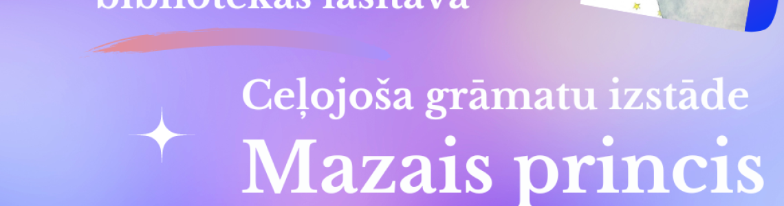 Ceļojoša grāmatu izstāde  “Mazais princis” 