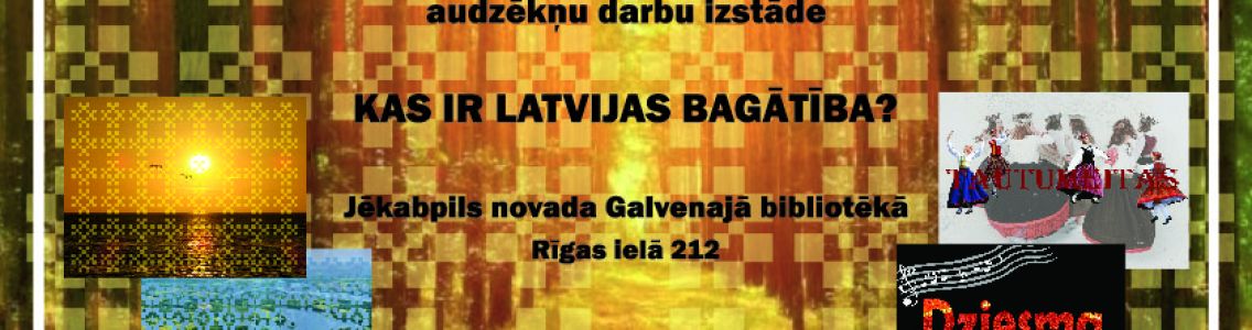 “Kas ir Latvijas bagātība”