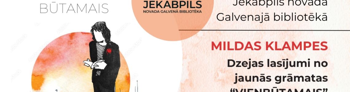 MILDAS KLAMPES - Dzejas lasījumi no jaunās grāmatas “VIENBŪTAMAIS”