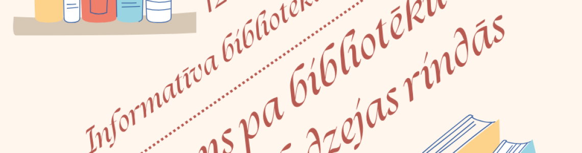  Informatīva bibliotekāra stunda  ‘’ Ceļojums pa bibliotēku un Jēkabpils dzejas rindās’’ 