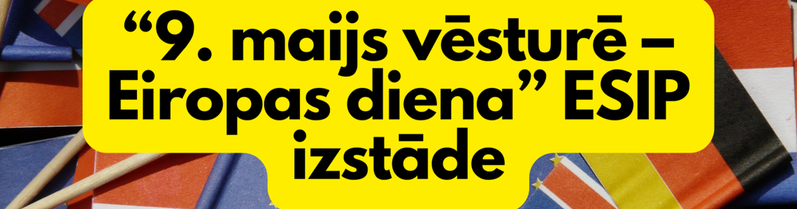 ESIP tematiska izstāde “9. maijs vēsturē – Eiropas diena” 