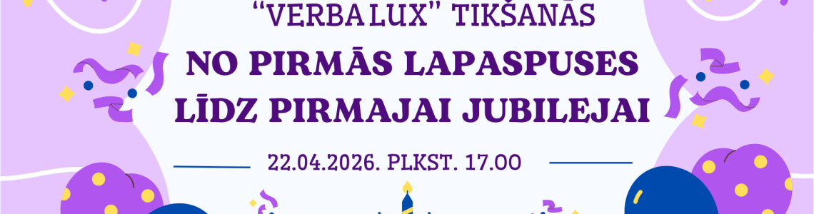 Lasītāju kluba “Verba Lux” tikšanās “No pirmās lapaspuses līdz pirmajai jubilejai” 