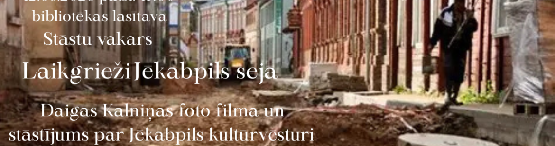 Stāstu vakars: “Laikgrieži Jēkabpils sejā