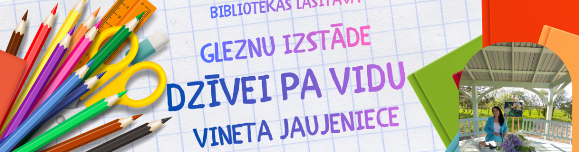 Gleznu izstāde ‘’Vineta Jaujeniece. Dzīvei pa vidu’’ 
