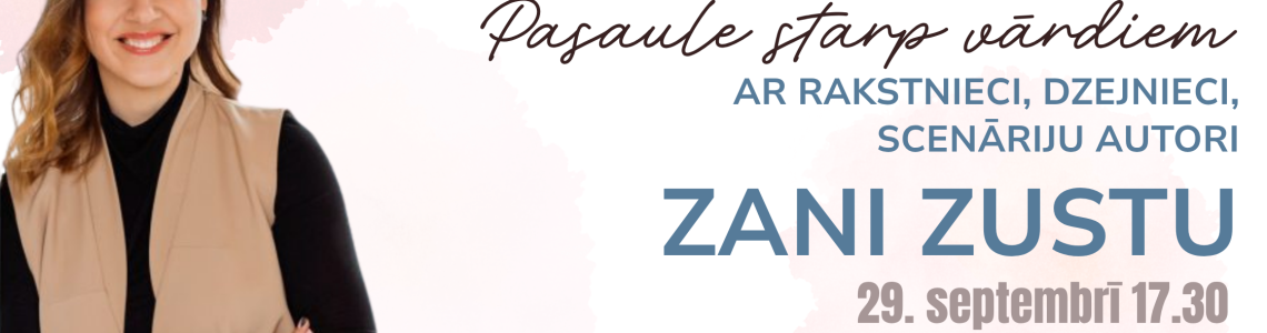  Tikšanās ar rakstnieci Zani Zustu par rakstīšanu un dzejas grāmatu “Mīļākā melleņu mētra” 