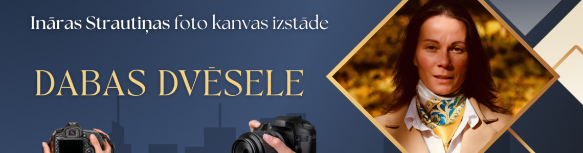 Ināras Strautiņas foto kanvas izstāde ‘’Dabas dvēsele’’ 