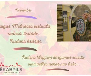 Virtuāla izstāde: Daiļamata meistares Daigas Melnaces radošā izstāde “ Rudens krāsas’’