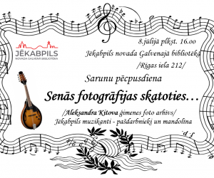 Sarunu pēcpusdiena “ Senās fotogrāfijas skatoties…Jēkabpils mūzikas pašdarbnieki un mandolīna’’