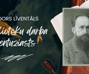 Virtuālā novadpētniecības  izstāde: Teodors Līventāls. Bibliotēku darba entuziasts