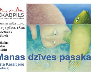 Mākslas darbu  izstāde “Manas dzīves pasaka.’’ Asta Keraitiene (Lietuva)