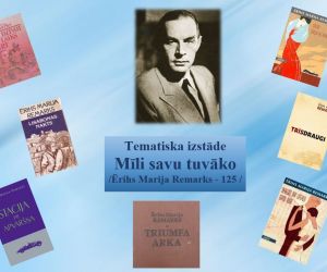 Tematiska izstāde  “ Mīli savu tuvāko. Ērihs Marija Remarks - 125 ’’