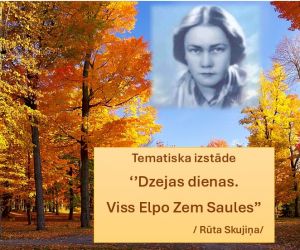 Tematiska izstāde   ‘’Dzejas dienas. Viss Elpo Zem Saules