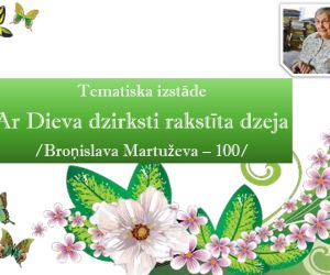 Tematiska izstāde: Ar Dieva dzirksti rakstīta dzeja 