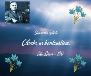 Tematiska izstāde  ‘’ Cilvēks ar kontrastiem