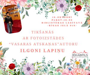 Tikšanās ar fotoizstādes “Vasaras atskaņas” autoru Ilgoni Lapiņu