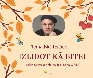 Tematiskā izstāde: “Izlidot kā bitei”
