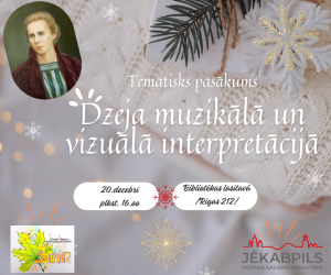 Tematisks pasākums  ‘’Dzeja muzikālā un vizuālā interpretācijā’’ 