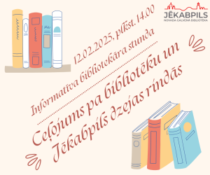  Informatīva bibliotekāra stunda  ‘’ Ceļojums pa bibliotēku un Jēkabpils dzejas rindās’’ 