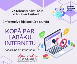 Informatīva bibliotekāra stunda ‘’Vispasaules Drošāka interneta diena 2025’’ 