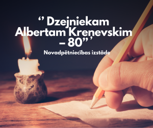 Novadpētniecības izstāde    ‘’ Dzejniekam Albertam Kreņevskim – 80’’ 