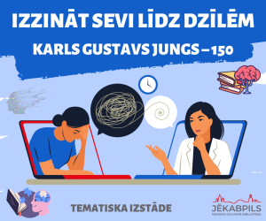 Tematiska izstāde ‘’Izzināt sevi līdz dzīlēm. Karls Gustavs Jungs – 150’’ 