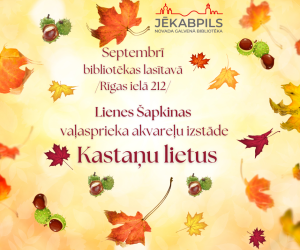 Lienes Šapkinas vaļasprieka akvareļu izstāde “Kastaņu lietus” 