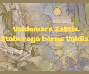 Novadpētniecības izstāde “Voldemārs Zālītis. Staburaga bērns Valdis” 