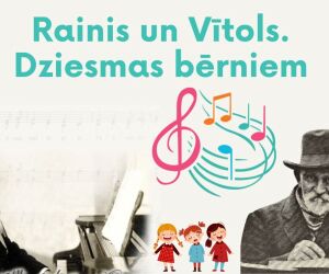 Novadpētniecības izstāde “Rainis un Vītols. Dziesmas bērniem” 