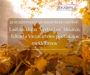 Lasītāju kluba  ‘’Verba Lux’’tikšanās: Edvarta Virzas iztēles poētiskajos meklējumos 