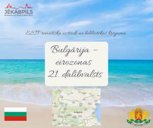 ESIP tematiska izstāde no bibliotēkas krājuma ''Bulgārija – eirozonas 21. dalībvalsts'' 