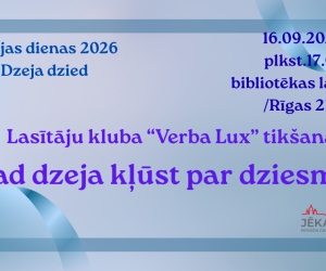 Lasītāju kluba ‘’Verba Lux’’ tikšanās: Kad dzeja kļūst par dziesmu