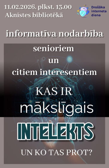 Aknīstes bibliotēka 11.februārī plkst. 15.00 aicina uz informatīvu nodarbību par mākslīgo internetu