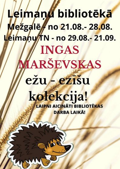 Leimaņu bibliotēka no 21.augusta aicina uz ežu izstādi