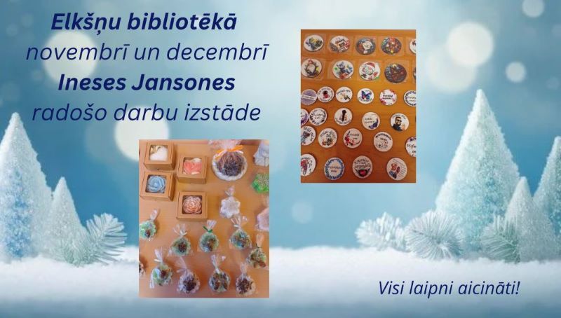 Elkšņu bibliotēkā aicina uz Ineses Jansones radošo darbu izstādi!