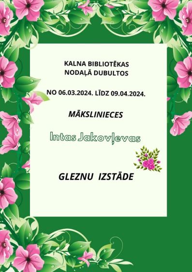 Kalna bibliotēka aicina uz Intas Jakovļevas gleznu izstādi Dubultos