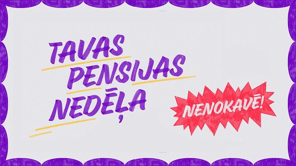 No 2. līdz 6. decembrim “Tavas pensijas nedēļa” kampaņa