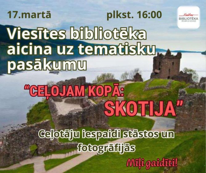 Viesītes bibliotēka aicina uz tematiskā pasākumu cikla 3.tikšanos - Skotija