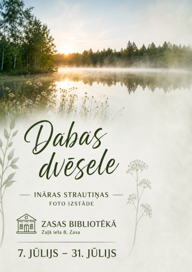 No 7. līdz 31.jūlijam Zasas bibliotēkā skatāma Ināras Strautiņas (Ilūkste) fotoizstāde “ Dabas dvēsele”.