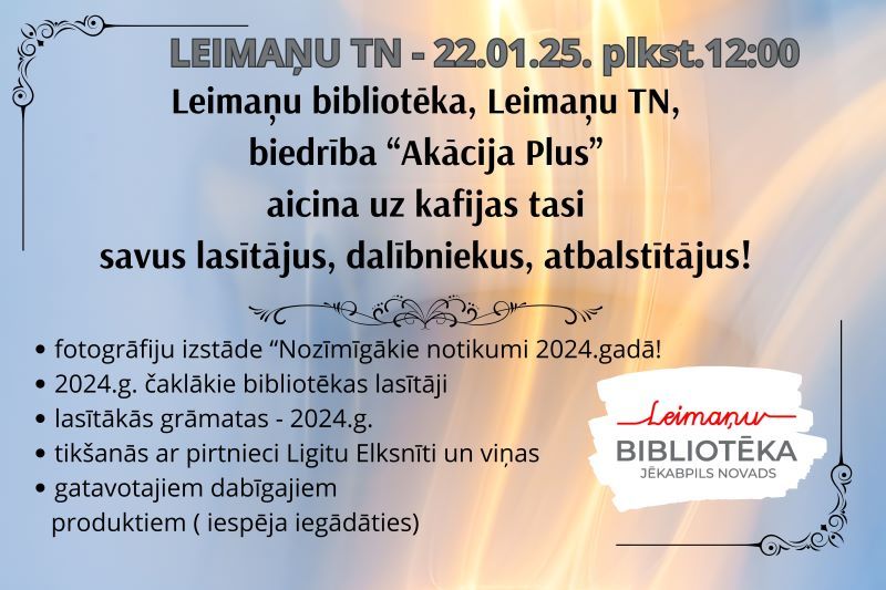 22.janvārī plkst. 12.00 Leimaņu bibliotēka aicina uz kafijas tasi čaklākos lasītājus un atbalstītājus