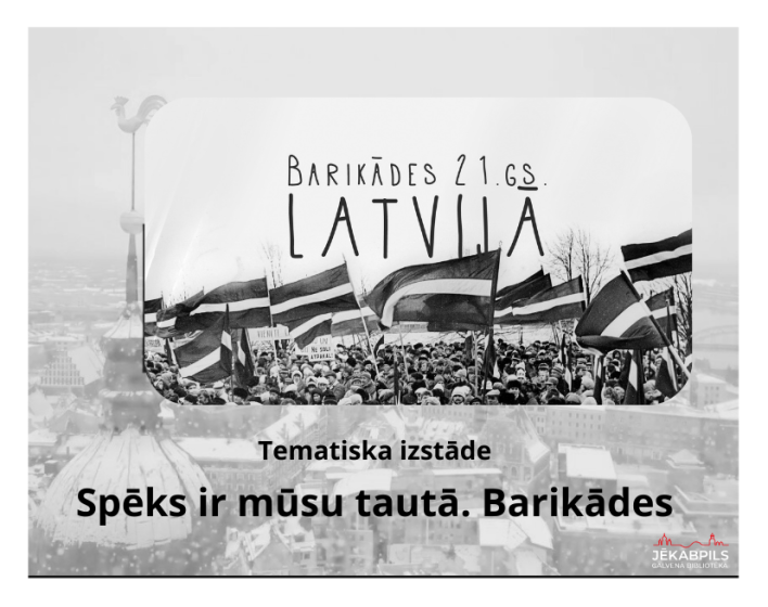 Tematiska izstāde: Spēks ir mūsu tautā. Barikādes