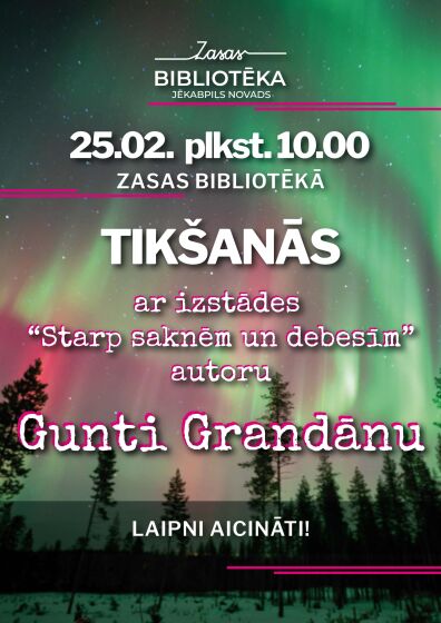 Zasas bibliotēka 25.februārī plkst. 10.00 aicina uz tikšanos ar izstādes autoru Gunti Grandānu