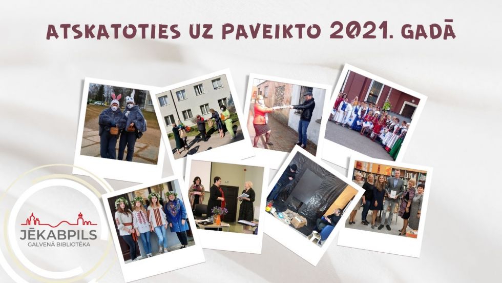 Atskatoties uz paveikto 2021.gadā