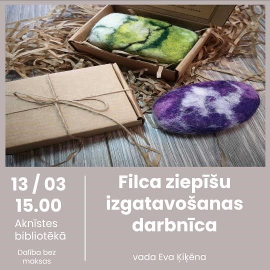 13.martā plkst. 15.00 Aknīstes bibliotēkā filca ziepīšu izgatavošanas darbnīca
